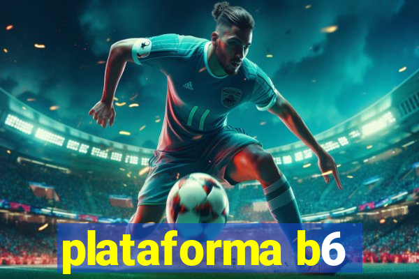 plataforma b6